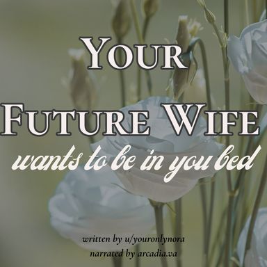 Your Future Wife Wants to be In Your Bed - Audio cover