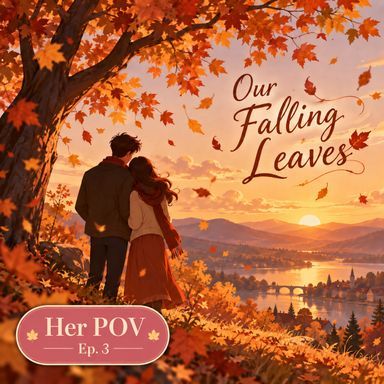 Our Falling Leaves: Ep. 3, Her POV - Background cover