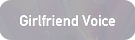 Girlfriend Voice.png